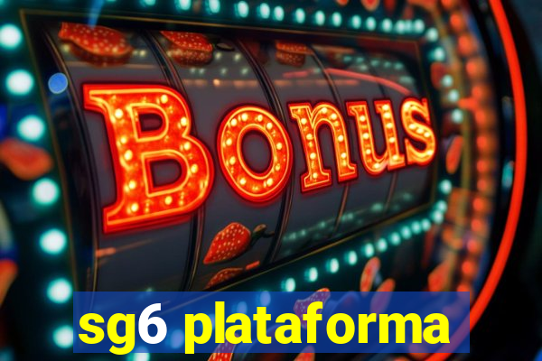 sg6 plataforma